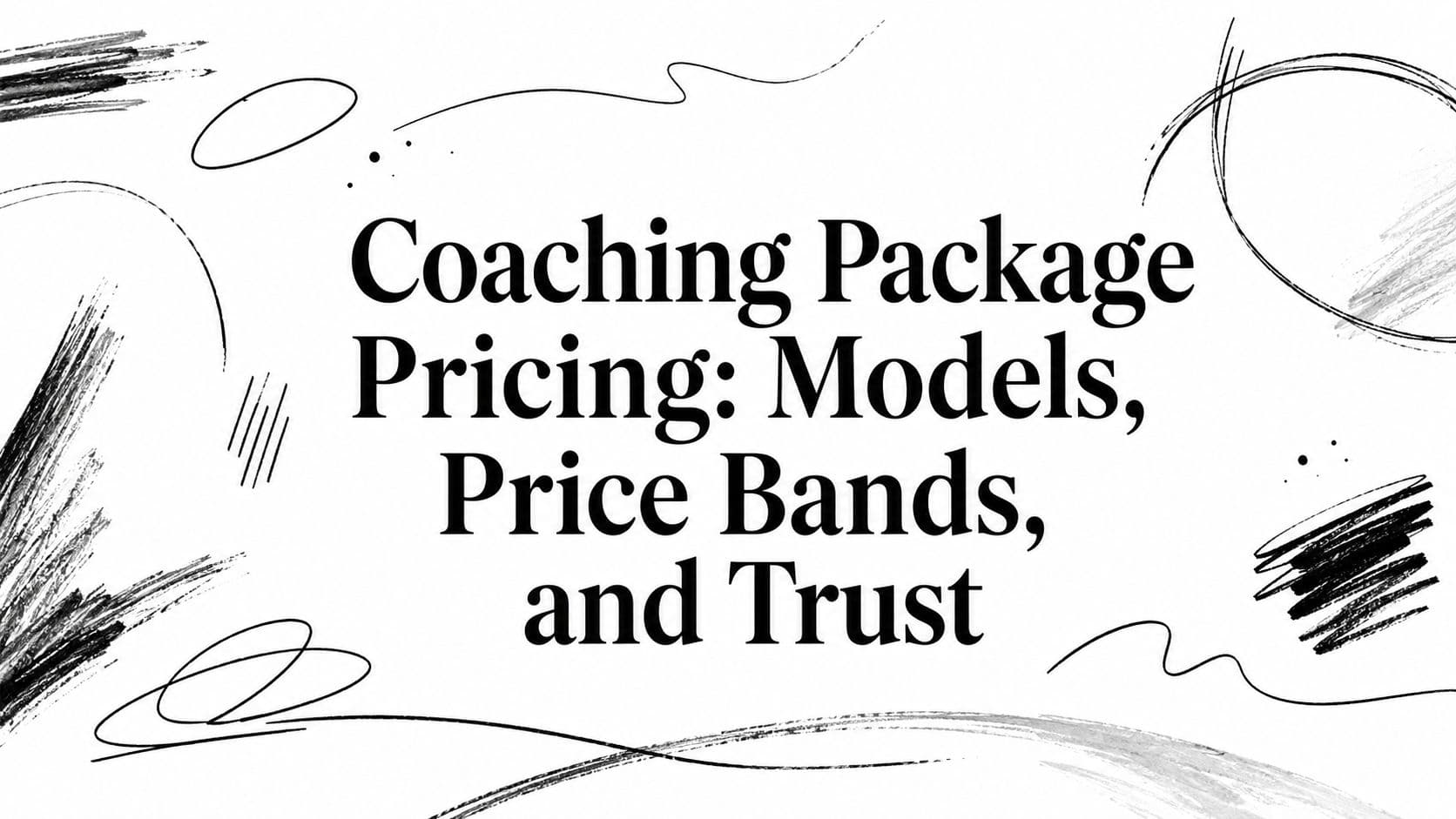 Coaching Package Pricing: Models, Price Bands, and Trust